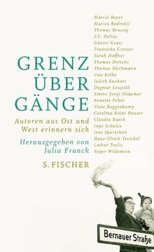 Grenzübergänge: Autoren aus Ost und West erinnern sich