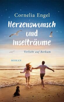 Herzenswunsch und Inselträume: (Verliebt auf Borkum 3)