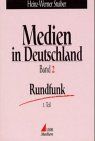 Medien in Deutschland, Bd.2, Rundfunk: Tl. 1: Zum Rundfunkbegriff, Rundfunktechnik, Geschichte des Rundfunks, Rundfunkrecht / Tl. 2: Privater Rundfunk, ... Anmerkungen zur Rundfunkpolitik. 2 Bde.