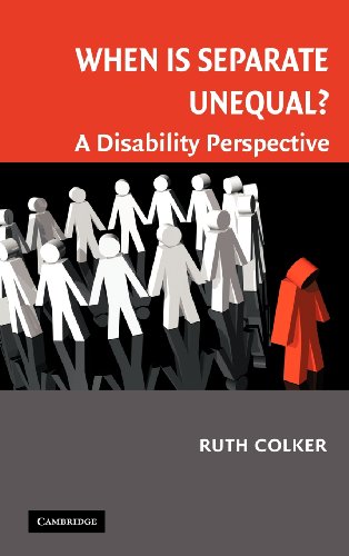 Ruth Colker When Is Separate Unequal?, A Disability Perspective (Cambridge Disability Law And Policy Series)