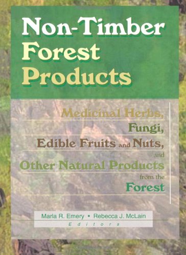 Non-Timber Forest Products: Medicinal Herbs, Fungi, Edible Fruits and Nuts, and Other Natural Products from the Forest