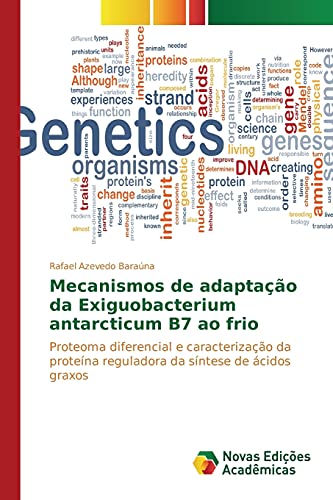 Mecanismos de adaptação da Exiguobacterium antarcticum B7 ao frio: Proteoma diferencial e caracterização da proteína reguladora da síntese de ácidos graxos