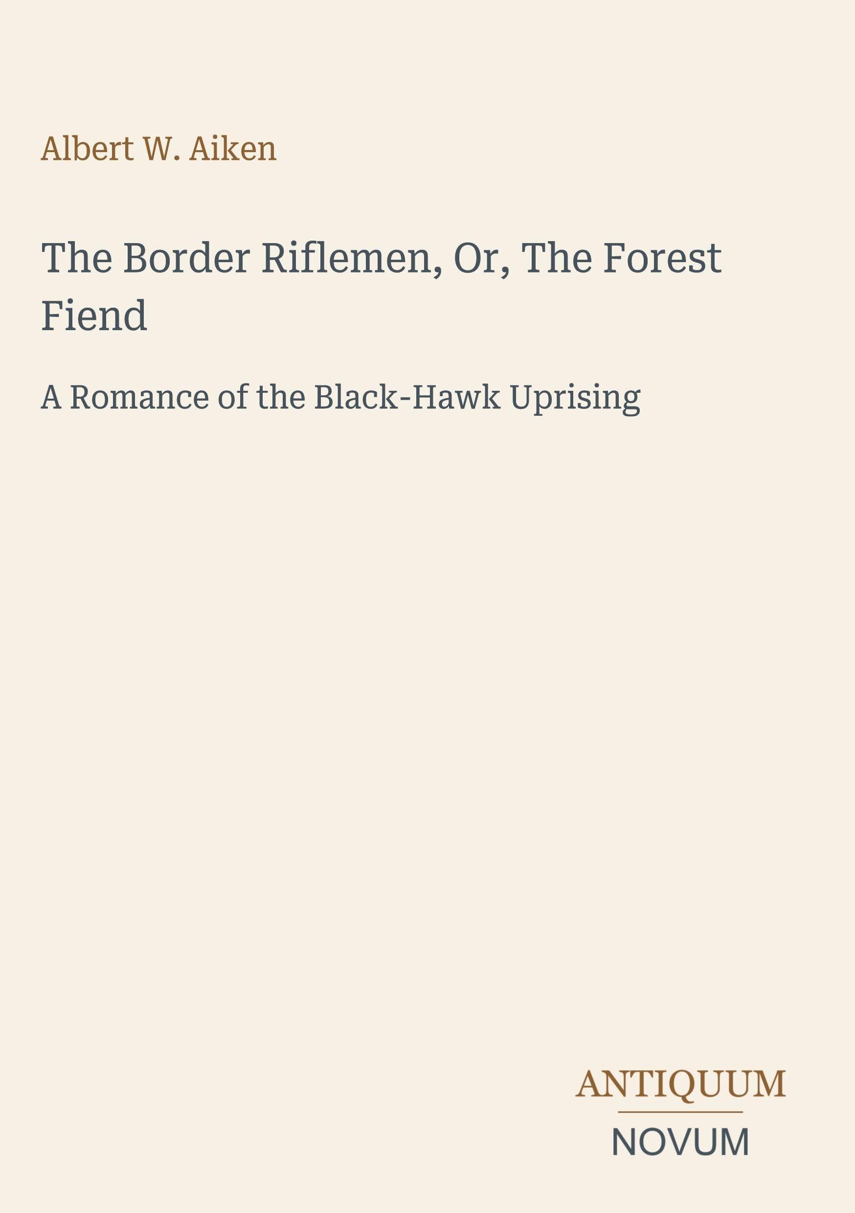 The Border Riflemen, Or, The Forest Fiend