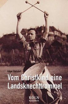 Vom Christkind eine Landsknechttrommel. Ein Hitler-Junge zieht Bilanz von Edgar Gielsdorf | Buch | Zustand akzeptabel
