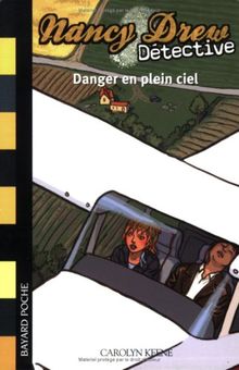 Nancy Drew Détective, Tome 4 : Danger en plein ciel