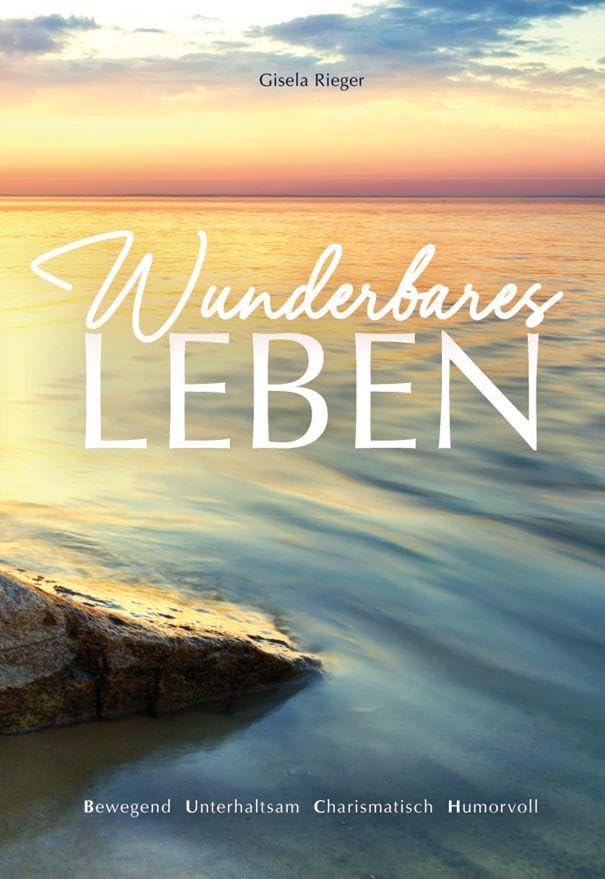 Wunderbares Leben: Bewegend Unterhaltsam Charismatisch Humorvoll