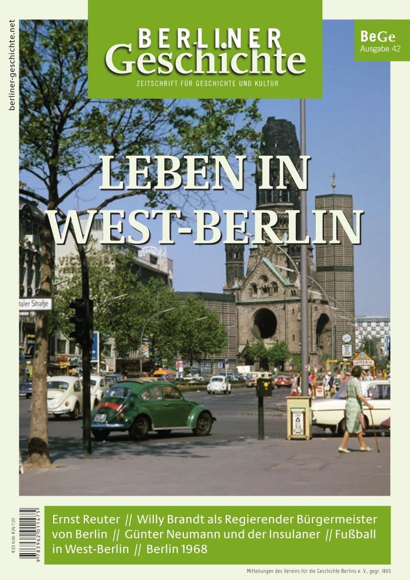 Berliner Geschichte - Zeitschrift für Geschichte und Kultur: Leben in West-Berlin