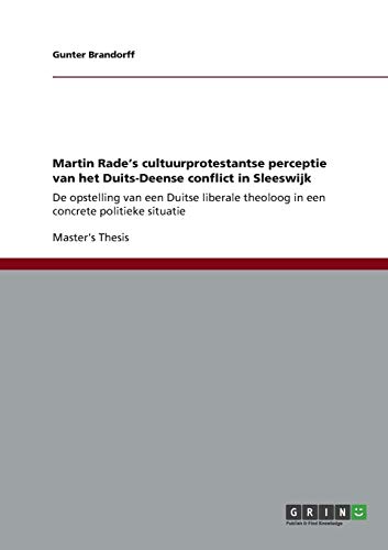 Martin Rade's cultuurprotestantse perceptie van het Duits-Deense conflict in Sleeswijk: De opstelling van een Duitse liberale theoloog in een concrete politieke situatie