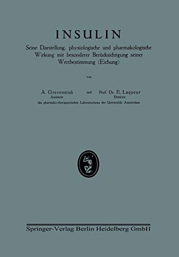Insulin: Seine Darstellung, Physiologische und Pharmakologische Wirkung mit Besonderer Berücksichtigung Seiner Wertbestimmung (Eichung) (German Edition)
