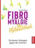 Fibromyalgie - Das Mutmach-Buch: Die besten Strategien gegen den Schmerz