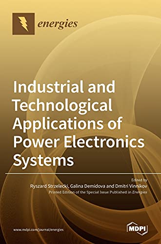 Industrial and Technological Applications of Power Electronics Systems