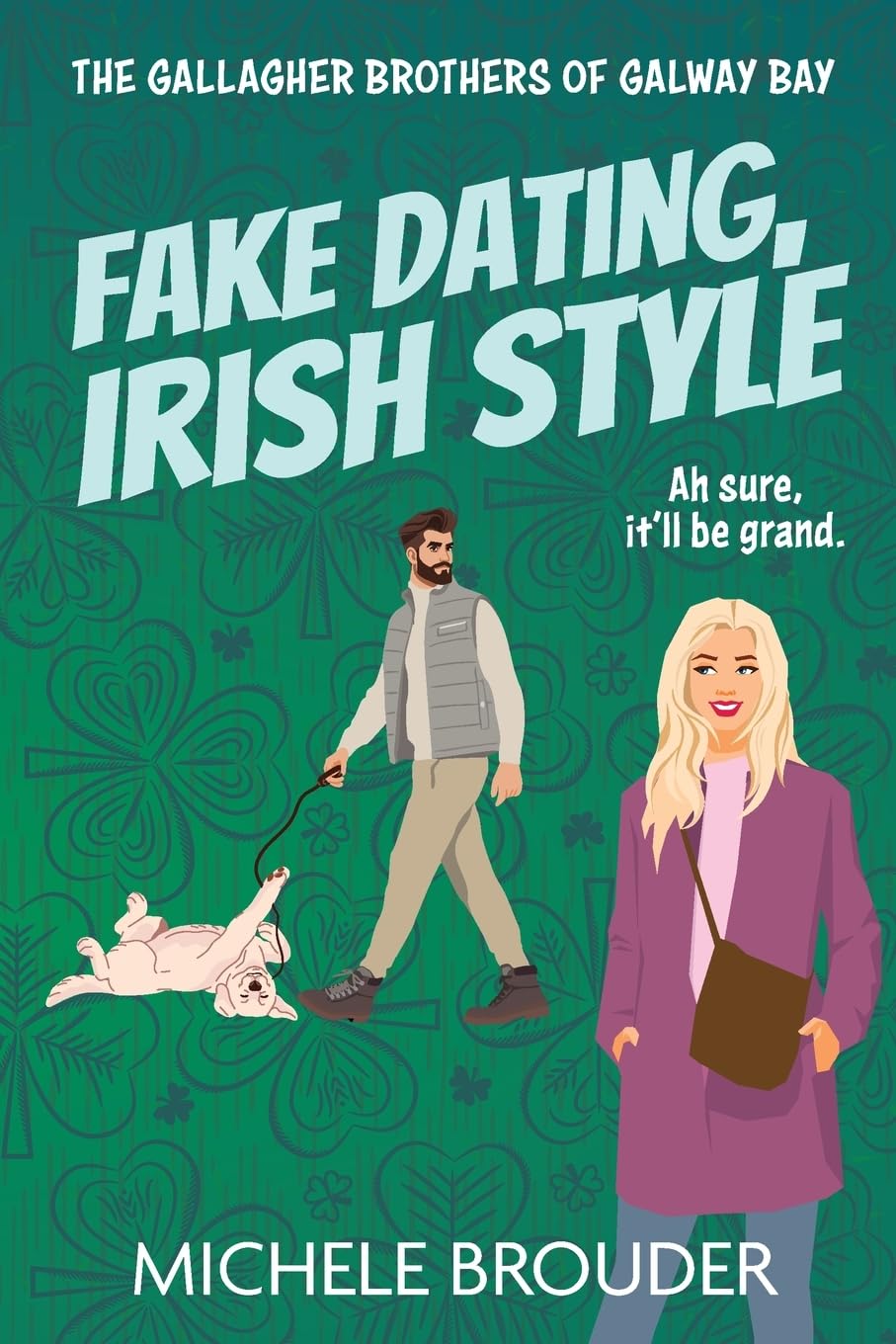 Fake Dating, Irish Style (The Gallagher Brothers of Galway Bay Book 1) Large Print Paperback
