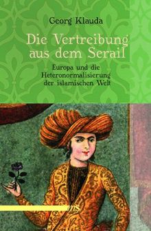 Die Vertreibung aus dem Serail: Europa und die Heteronormalisierung der islamischen Welt