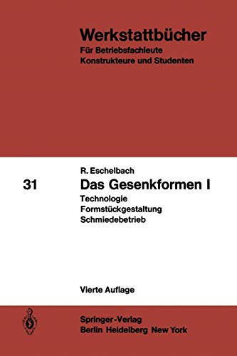 Das Gesenkformen I: Technologie Formstückgestaltung Schmiedebetrieb (Werkstattbücher, 31, Band 31)