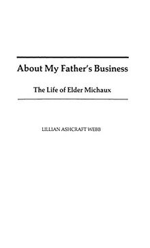 About My Father's Business: The Life of Elder Michaux (Contributions in Afro-american & African Studies)