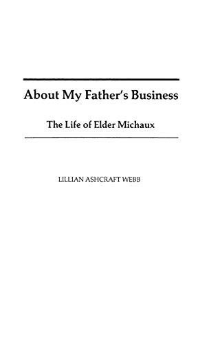 About My Father's Business: The Life of Elder Michaux (Contributions in Afro-american & African Studies)