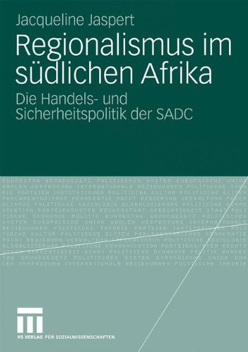 Regionalismus im Südlichen Afrika: Die Handels- und Sicherheitspolitik der SADC