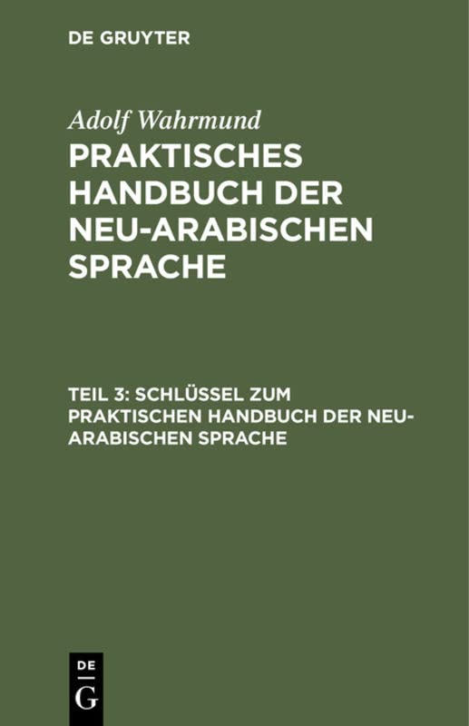 Schlüssel zum Praktischen Handbuch der neu-arabischen Sprache (Adolf Wahrmund: Praktisches Handbuch der neu-arabischen Sprache)