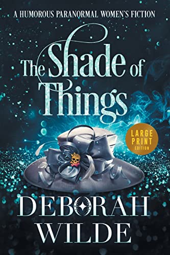 The Shade of Things: A Humorous Paranormal Women's Fiction (Large Print) (Magic After Midlife, Band 5)