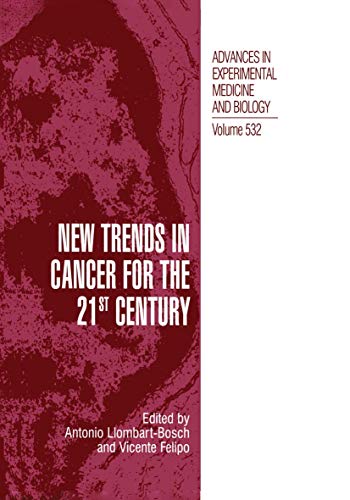 New Trends in Cancer for the 21st Century: Proceedings Of The International Symposium On Cancer: New Trends In Cancer For The 21St Century, Held . . . ... Medicine and Biology, 532, Band 532)