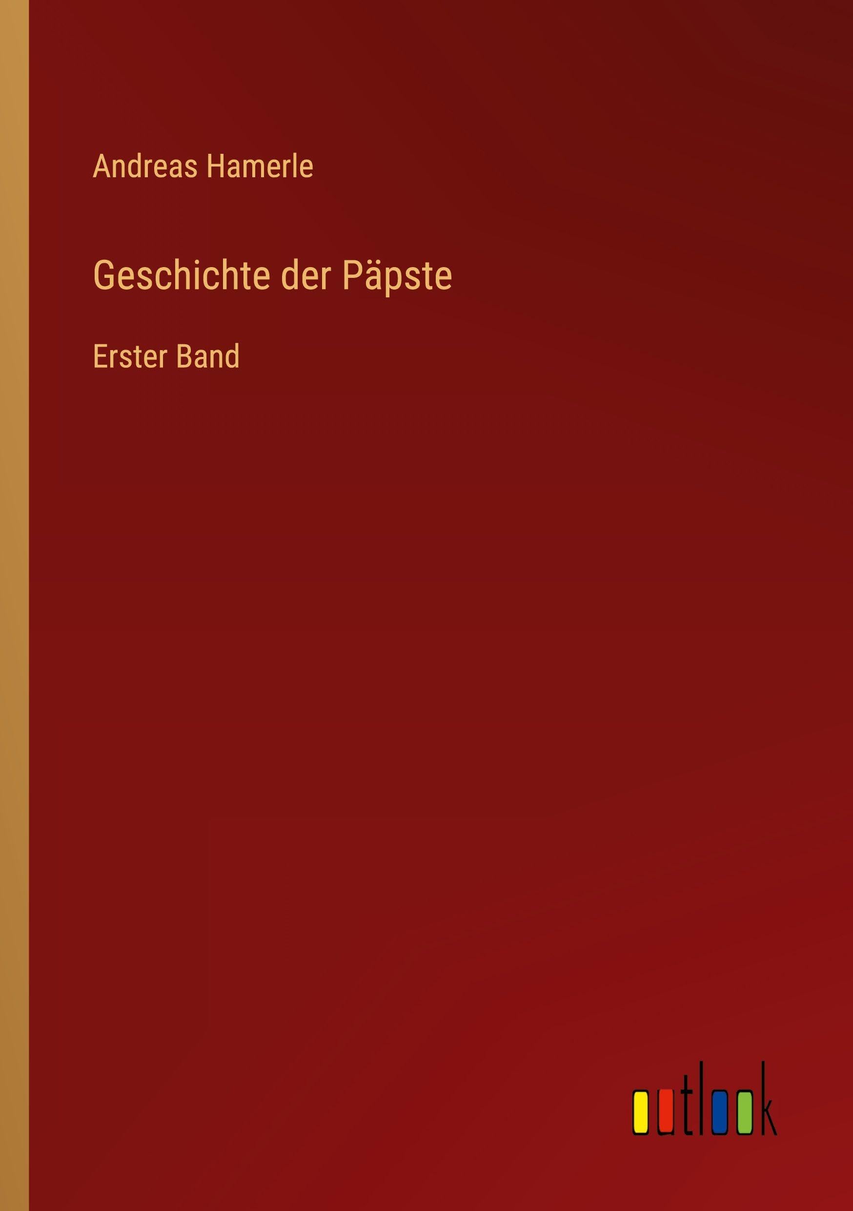 Geschichte der Päpste: Erster Band