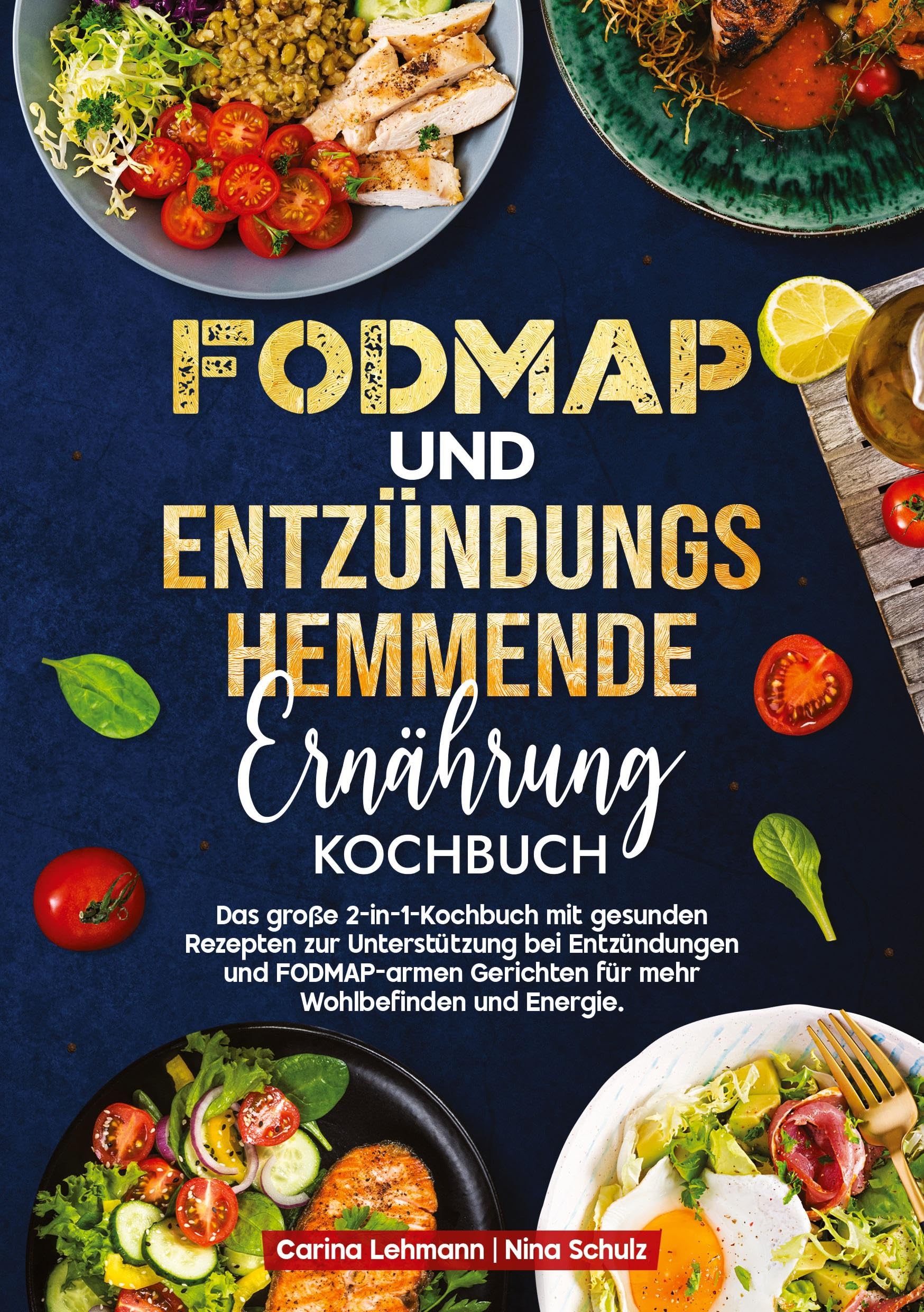Fodmap und Entzündungshemmende Ernährung Kochbuch: Das große 2-in-1-Kochbuch mit gesunden Rezepten zur Unterstützung bei Entzündungen und FODMAP-armen Gerichten für mehr Wohlbefinden und Energie.