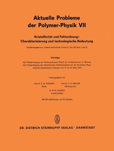 Kristallinität und Fehlordnung: Charakterisierung und Technologische Bedeutung: Vorträge der Frühjahrstagung des Fachausschusses Physik der ... 1975 (Aktuelle Probleme der Polymer-Physik)