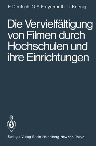 Die Vervielfältigung von Filmen durch Hochschulen und ihre Einrichtungen: Rechtliche Probleme untersucht am Beispiel des IWF-Filmverleihs