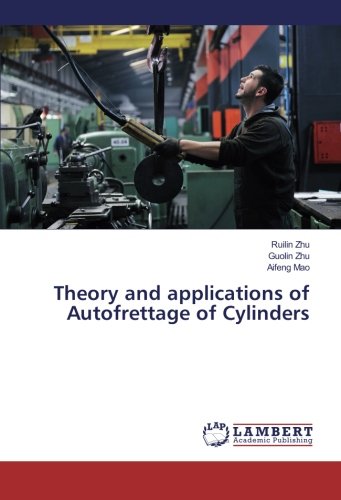 Theory and applications of Autofrettage of Cylinders