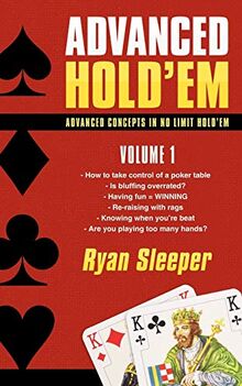Advanced Hold'em Volume 1: Advanced concepts in no limit hold'em
