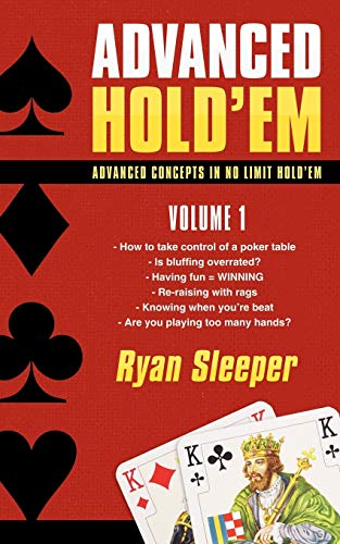 Advanced Hold'em Volume 1: Advanced concepts in no limit hold'em
