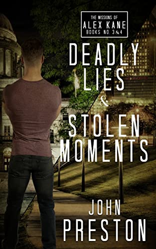 Deadly Lies / Stolen Moments: The Missions of Alex Kane Bks 3 & 4: The Alex Kane Missions Bks 3 & 4