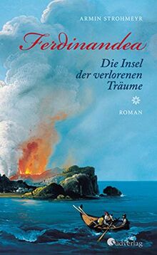 Ferdinandea. Die Insel der verlorenen Träume: Roman