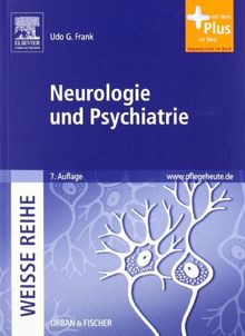 Neurologie und Psychiatrie: WEISSE REIHE - mit www.pflegeheute.de-Zugang