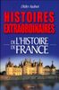 Histoires extraordinaires de l'Histoire de France
