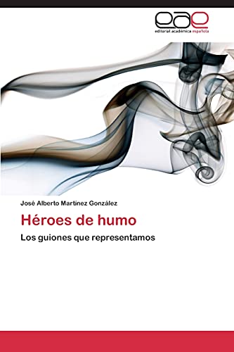 Héroes de humo: Los guiones que representamos