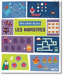 Les monstres (Mon cahier de jeux, 1)