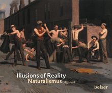 Illusions of Reality: Naturalismus 1875 - 1918