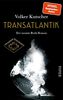 Transatlantik (Die Gereon-Rath-Romane 9): Der neunte Rath-Roman | Vom Autor der Romanvorlage zu Babylon Berlin