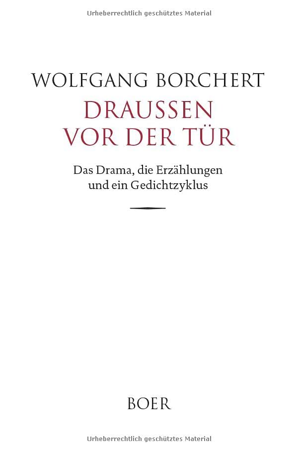 Draußen vor der Tür: das Drama, die Erzählungen und ein Gedichtzyklus