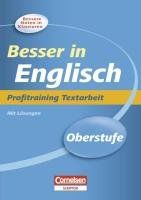 Besser in der Sekundarstufe II Englisch. Profitraining Textarbeit: Übungsbuch mit Lösungsteil