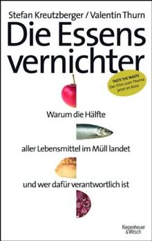 Die Essensvernichter: Taste the Waste - Warum die Hälfte aller Lebensmittel im Müll landet und wer dafür verantwortlich ist