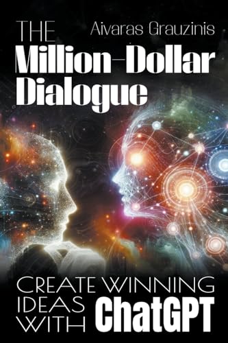 The Million-Dollar Dialogue: Create Winning Ideas With ChatGPT