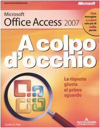 Microsoft Office Access 2007 (A colpo d'occhio)