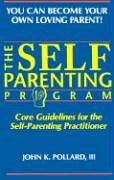 Pollard, John K The Self-Parenting Program (You Can Become Your Own Loving Parent)