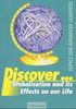 Discover... Globalisation and its effects on our life . -