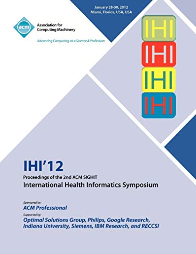 IHI 12 Proceedings of the 2nd ACM SIGHIT International Health Informatics Symposium