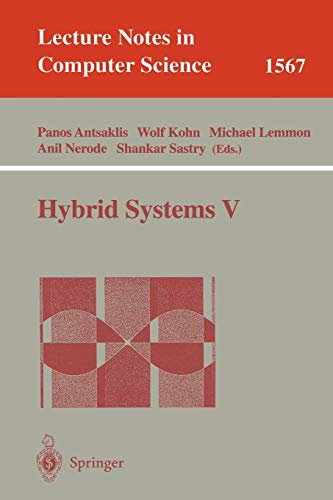 Hybrid Systems V (Lecture Notes in Computer Science, 1567, Band 1567)