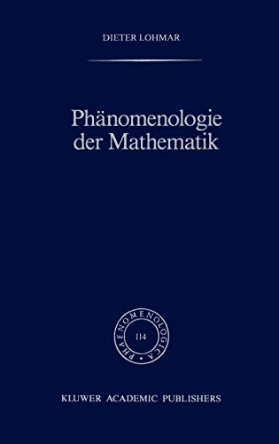 Phänomenologie der Mathematik: Elemente einer phänomenologischen Aufklärung der mathematischen Erkenntnis nach Husserl (Phaenomenologica, 114)
