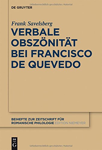 Verbale Obszönität bei Francisco de Quevedo (Beihefte zur Zeitschrift für romanische Philologie, Band 371)